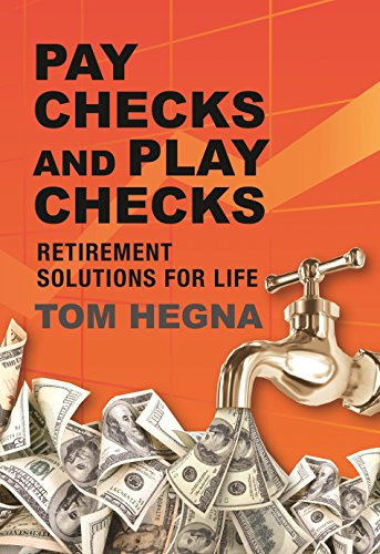 Paychecks and Playchecks: Retirement Solutions for Life book cover
